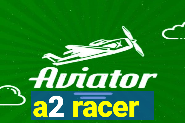 a2 racer - riscando o asfalto assistir
